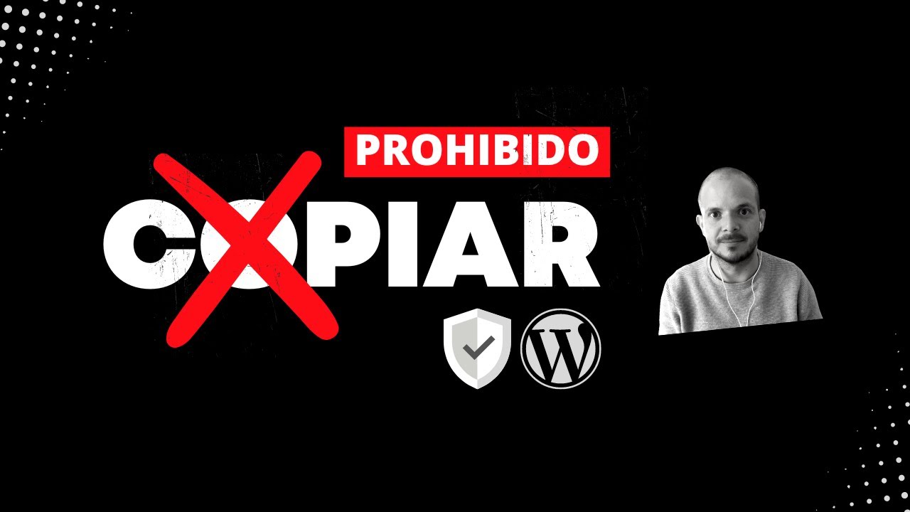 &iexcl;Protege el contenido de tu p&aacute;gina web! El mejor plugin para evitar que copien en Wordpress