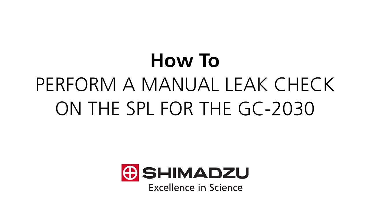 How to Perform a Manual Leak Check on the SPL for the Shimadzu GC-2030