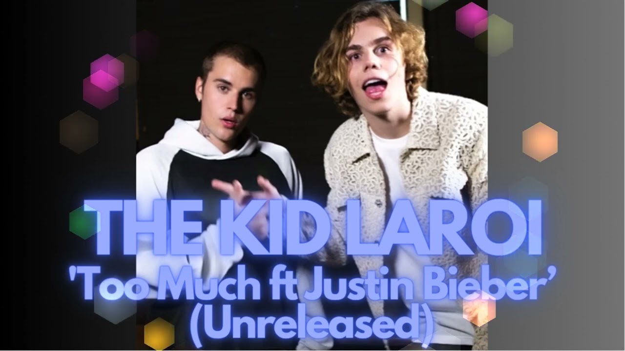 THE KID LAROI - Too Much ft Justin Bieber (Unreleased)
