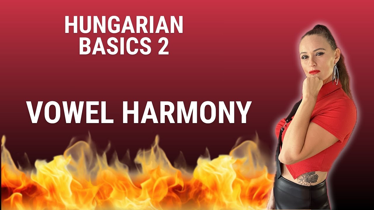 The Ultimate Guide to Hungarian VOWEL HARMONY - Hungarian Basics 2