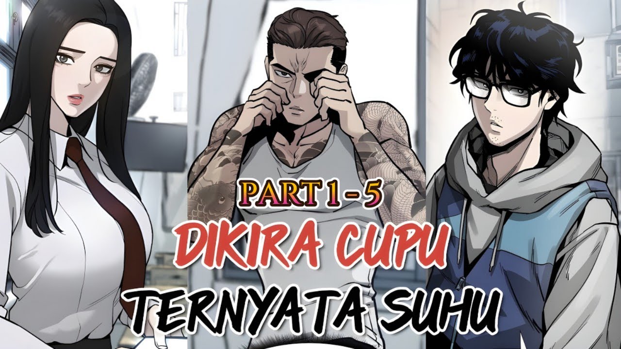 [PART 1-5 ] DIKIRA CUPU TERNYATA SUHU❗LEGENDA BERANDALAN JADI AGEN RAHASIA KUASAI SEKOLAH❗ALUR MAHWA