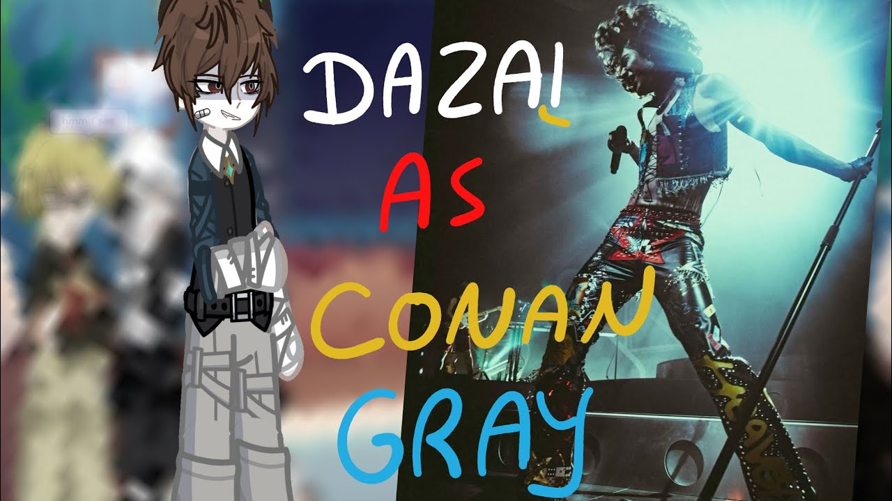 \| Bsd react to dazai as Conan gray || Gacha || WIP || #iloveconangray || Noahtheclown || 2x!! |/
