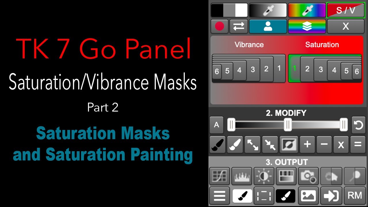 TK 7 GO PANEL: Saturation/Vibrance Masks:SATURATION MASKS (Bring Color Balance to Your Images)Part 2