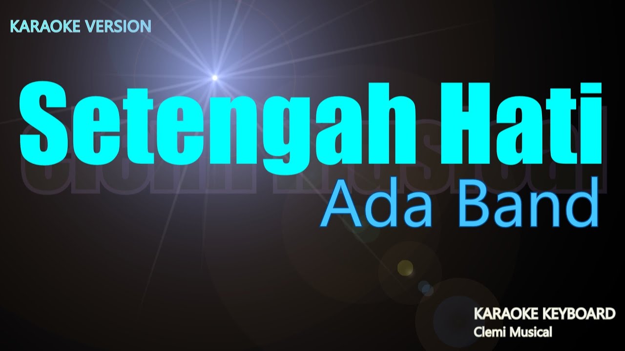ADA BAND ~ SETENGAH HATI ( KARAOKE INDONESIA ) CMusical