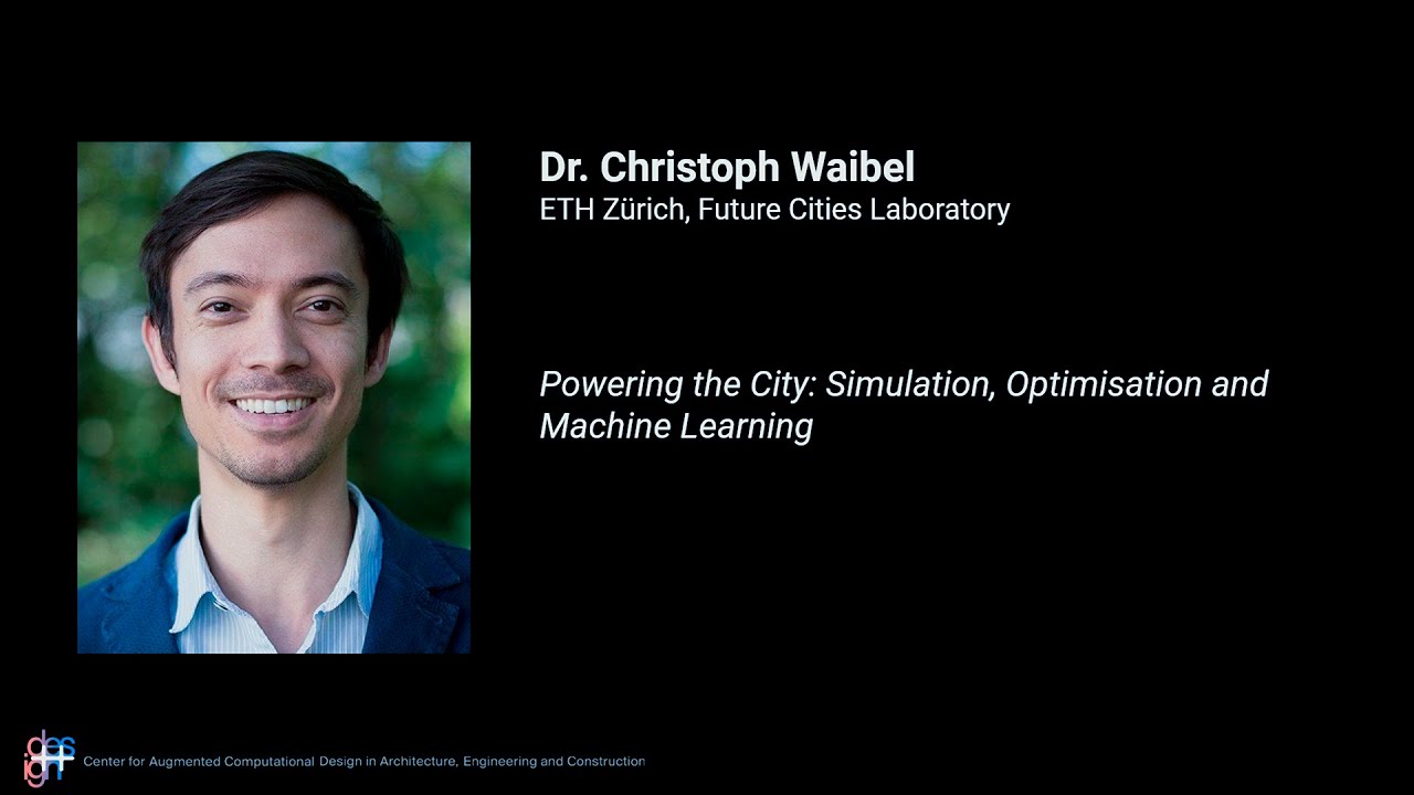 FS23 - Talk 4: Dr.Christoph Waibel, Powering the City: Simulation, Optimization and Machine Learning