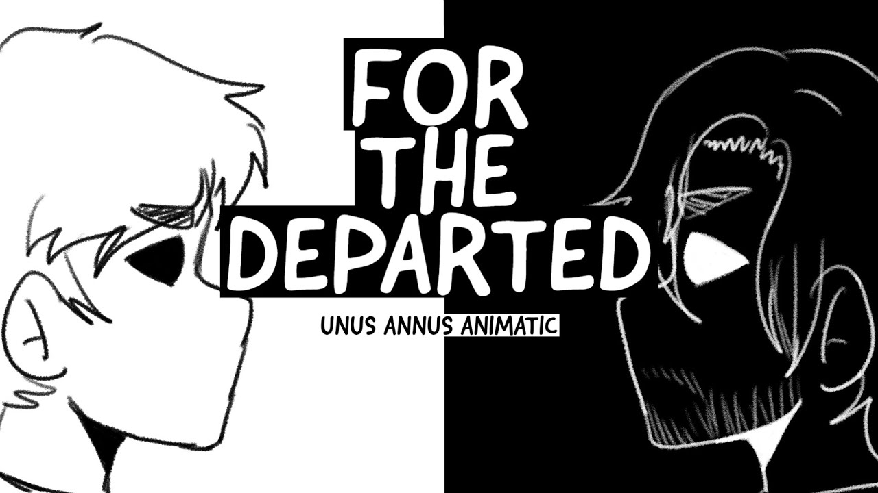 [!EPILEPSY WARNING!] For The Departed | Unus Annus Animatic