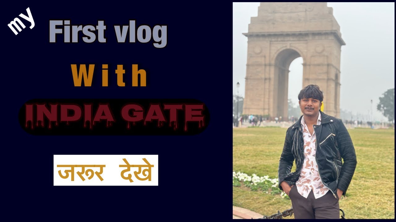 First Vlogs !! India gate !! 😍😍