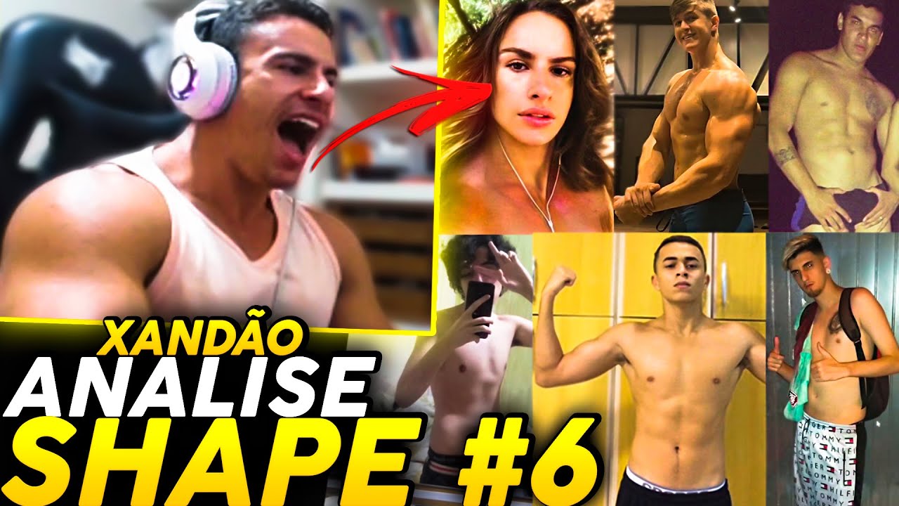 SUPER XANDÃO ANALISANDO SHAPE DOS SEGUIDORES #6
