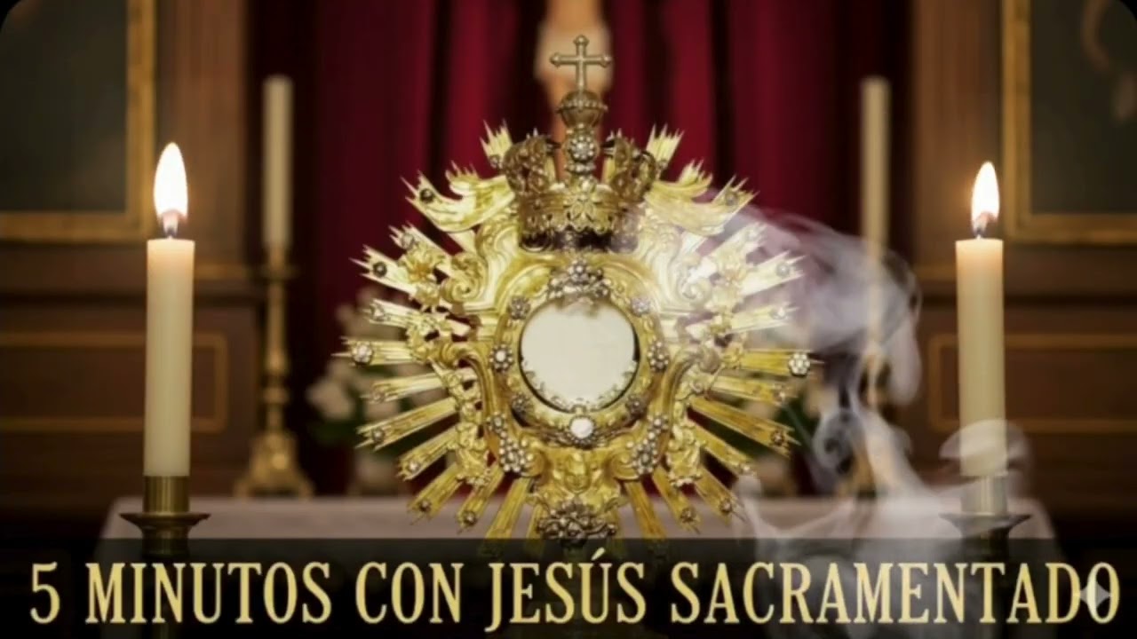 CINCO MINUTOS CON JES&Uacute;S SACRAMENTADO   S&aacute;bado 4 de Abril de 2026