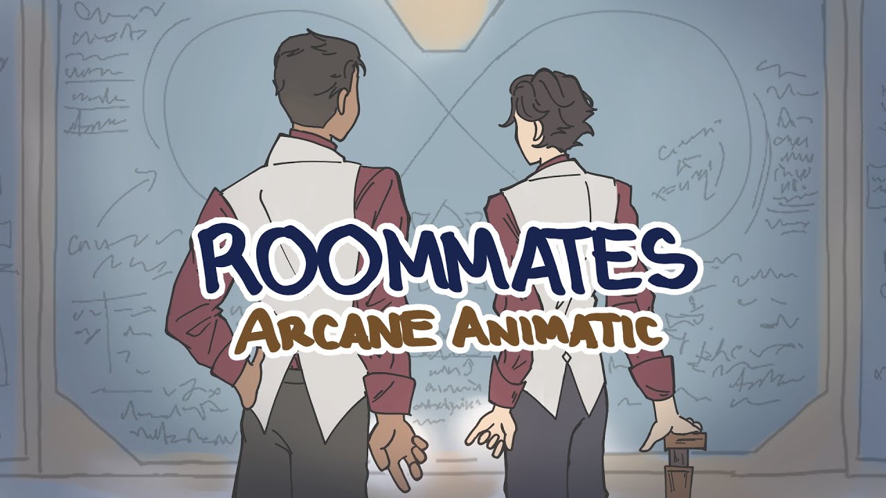 roommates || arcane animatic