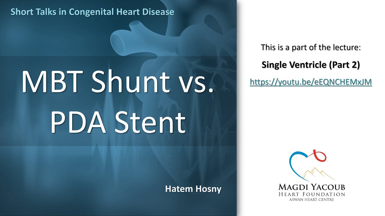 MBT Shunt vs. PDA Stent - Hatem Hosny