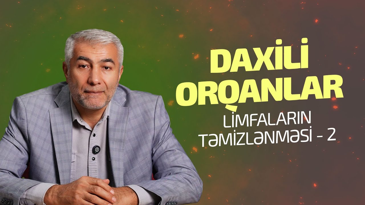 Limfaların təmizlənməsi - 2 | Daxili orqanlar