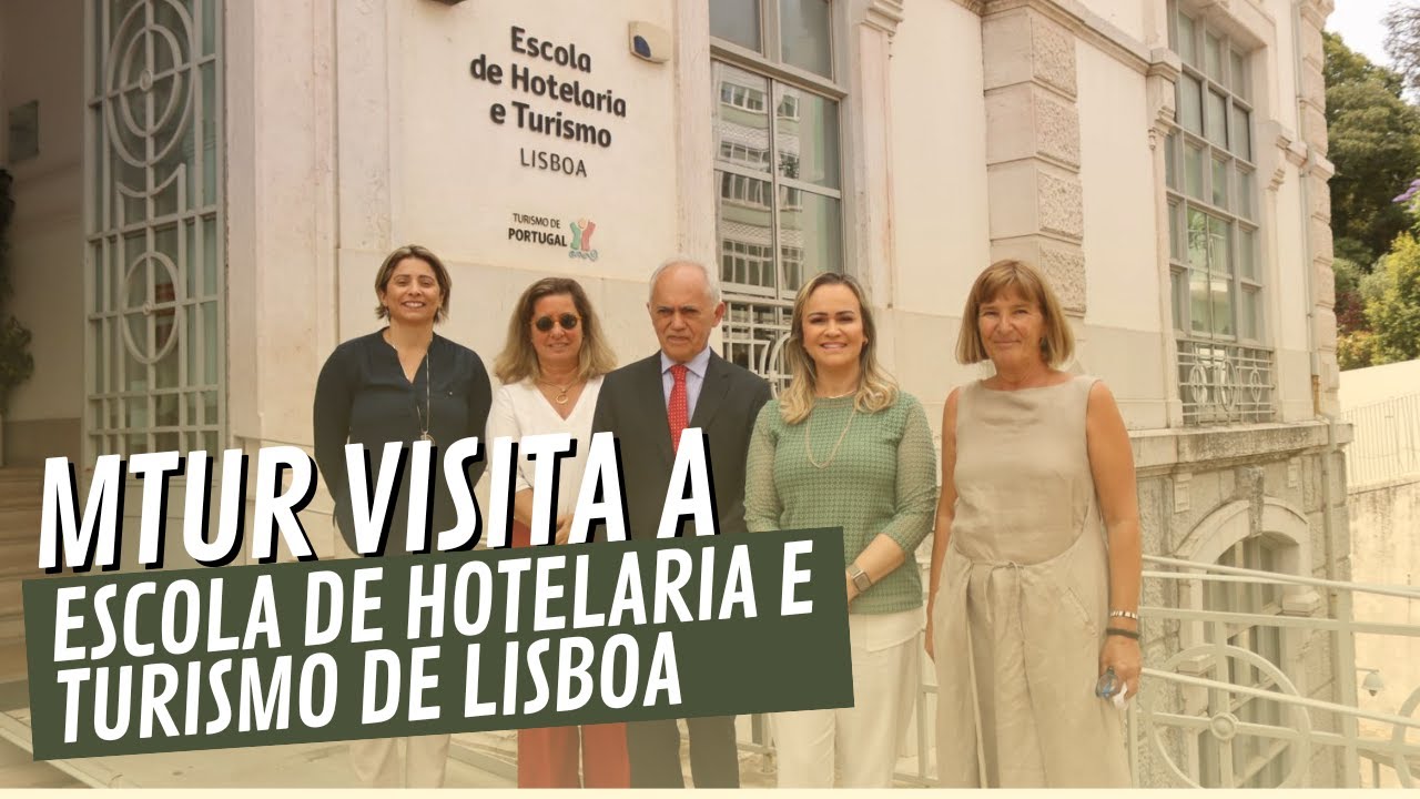 AGENDA | MTur visita a Escola de Hotelaria e Turismo de Lisboa
