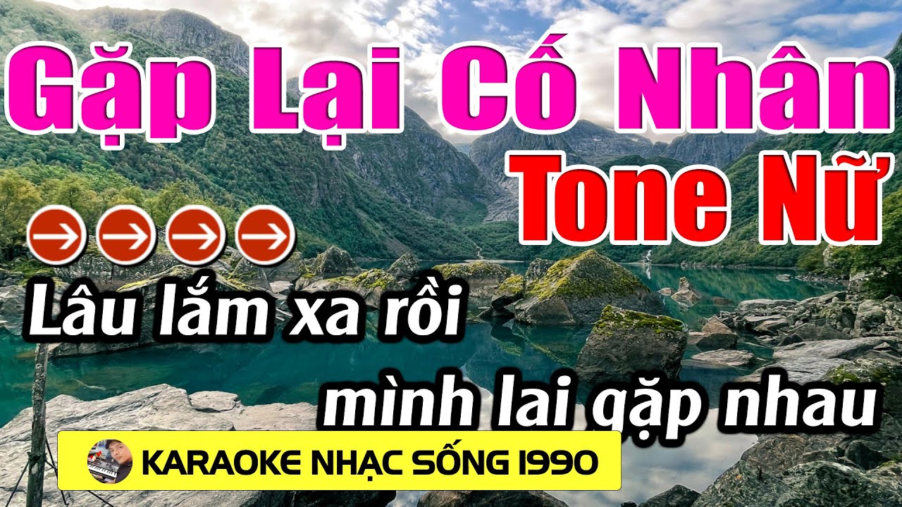 Gặp Lại Cố Nhân - Karaoke Tone Nữ - Karaoke Nhạc Sống 1990 - Beat Mới
