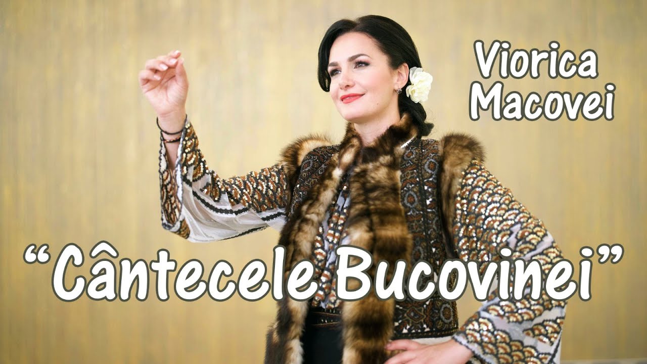 Viorica Macovei - Cântecele Bucovinei