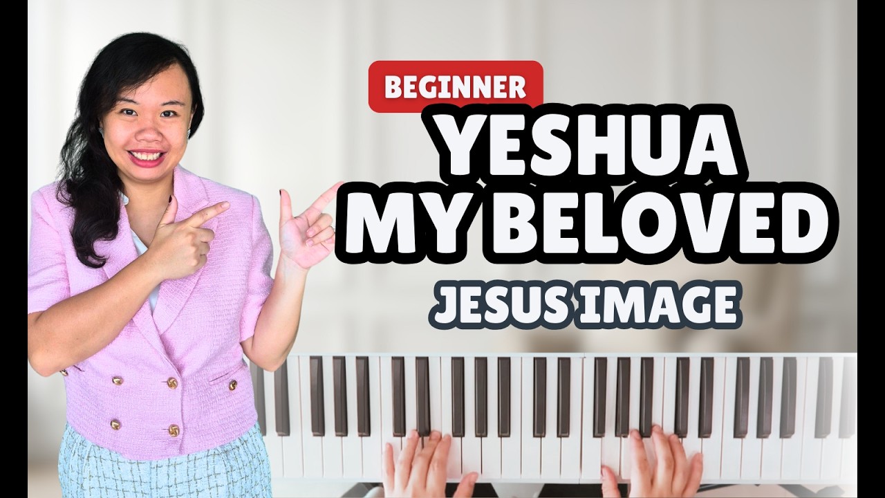 Yeshua My Beloved | Easy Piano Tutorial