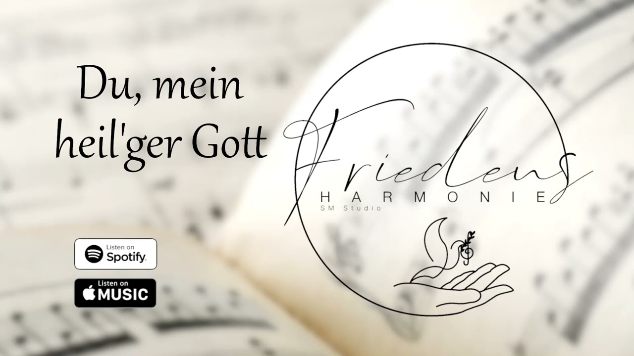 Du, mein heil'ger Gott // Ты мой Бог святой - Friedensharmonie