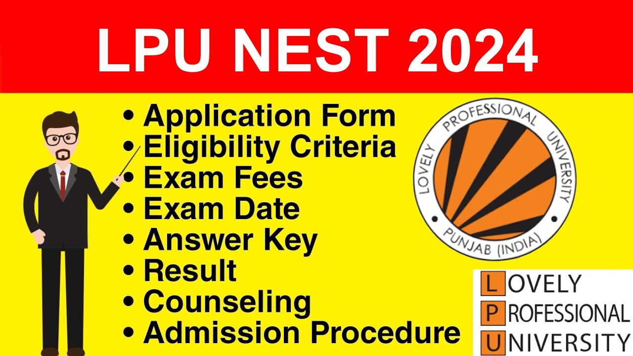LPU NEST 2024 - Eligibility Criteria, Exam Date, Application form, Syllabus, Exam Pattern