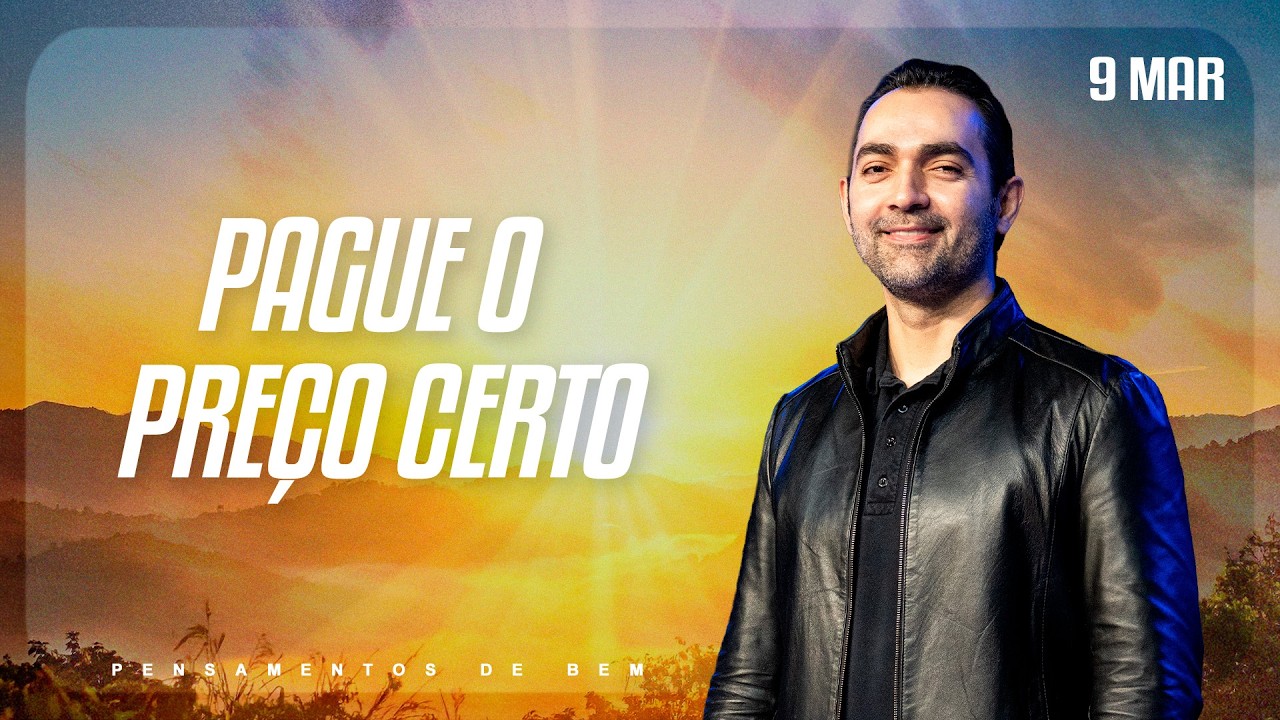 Pague o preço certo | Pensamentos de Bem