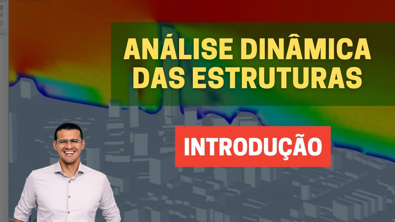 Análise Dinâmica das Estruturas - Introdução