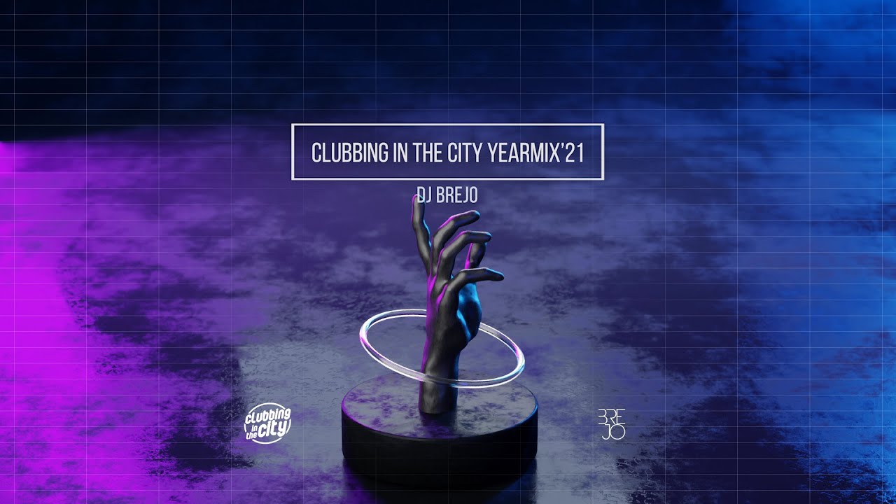 Clubbing In The City DJ BREJO - YEARMIX'21