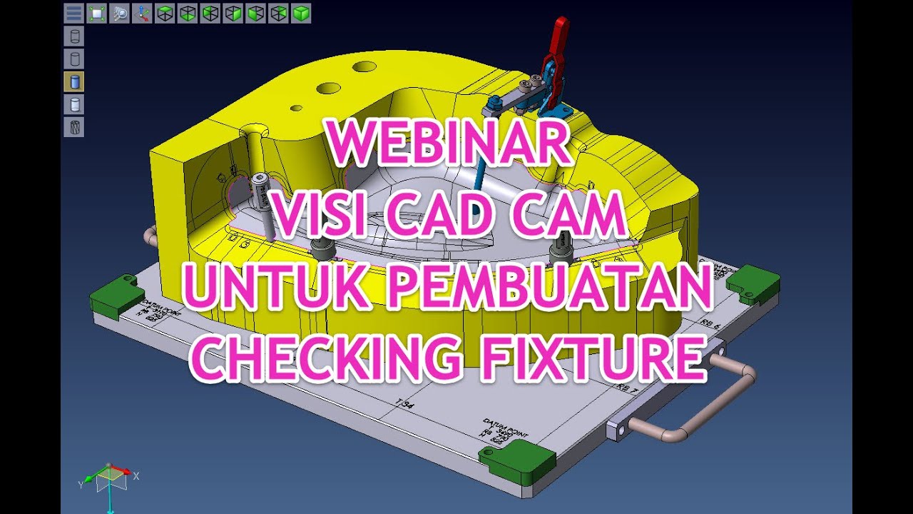 Webinar Visi CAD CAM Untuk Pembuatan Checking Fixture