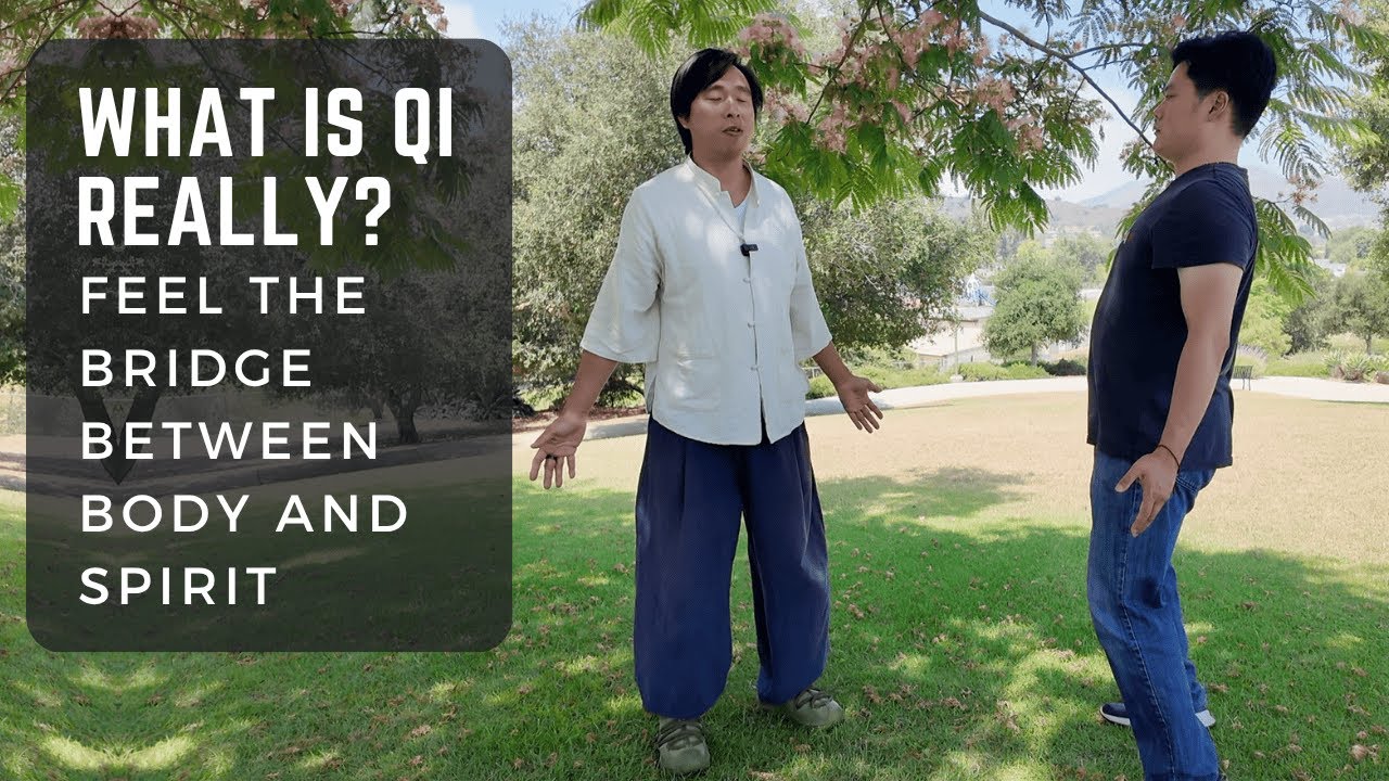 What is Qi Really? Feel the Bridge between Body and Spirit