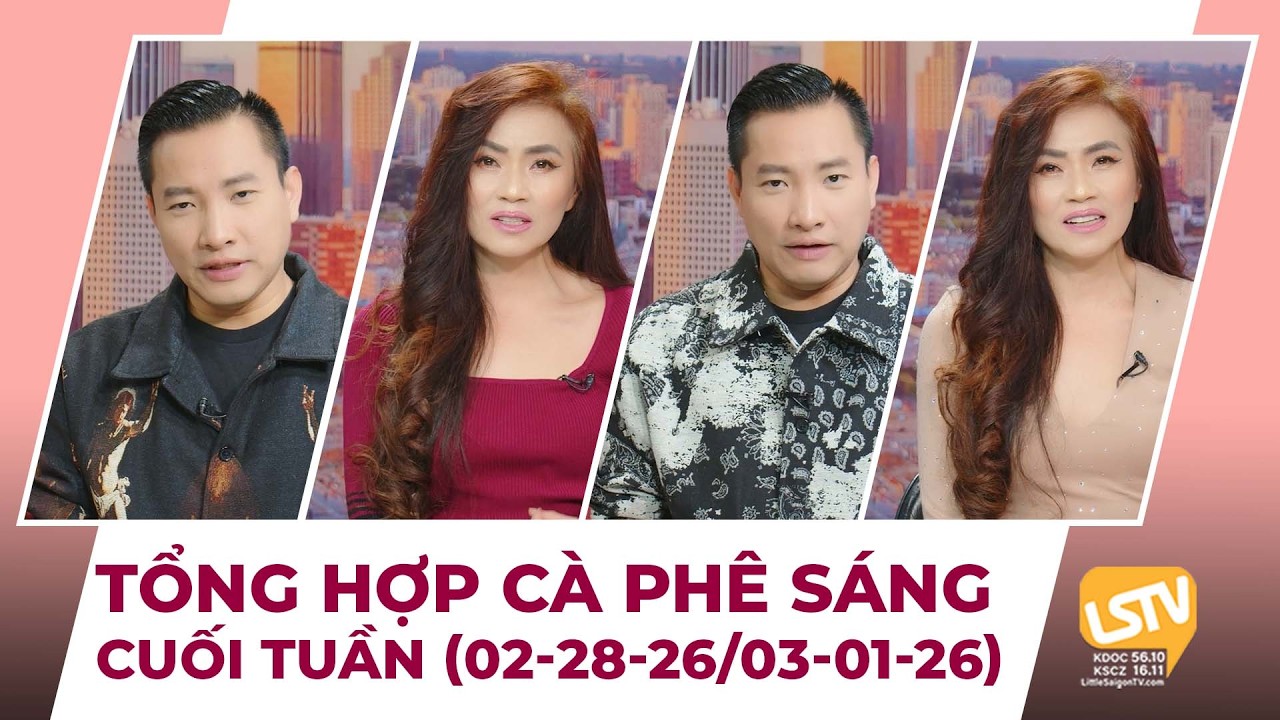 Tổng hợp Cà Phê Sáng Cuối Tuần FULL (02-28-26 ~ 03-01-26)