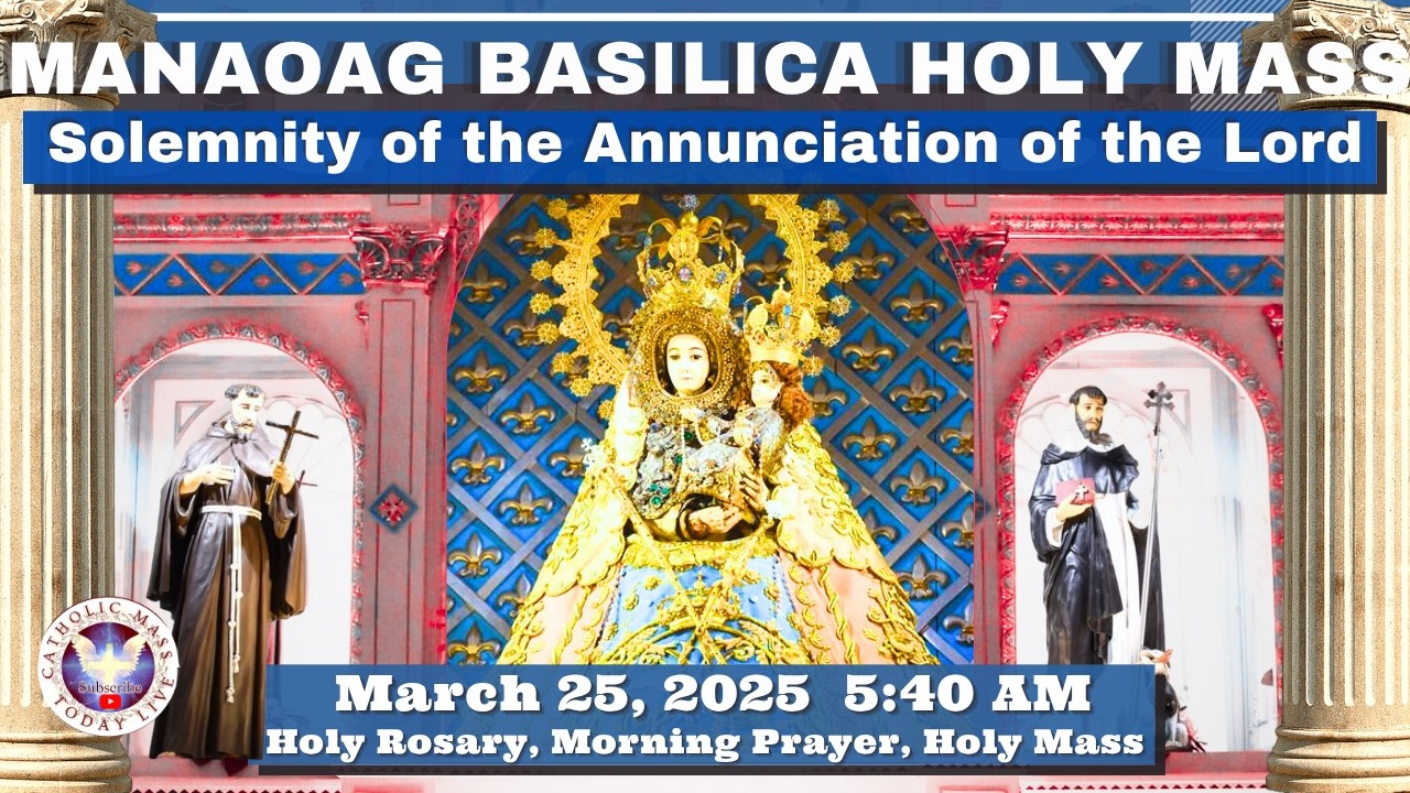 CATHOLIC MASS  OUR LADY OF MANAOAG CHURCH LIVE MASS TODAY March 25, 2026  a.m. Holy Rosary