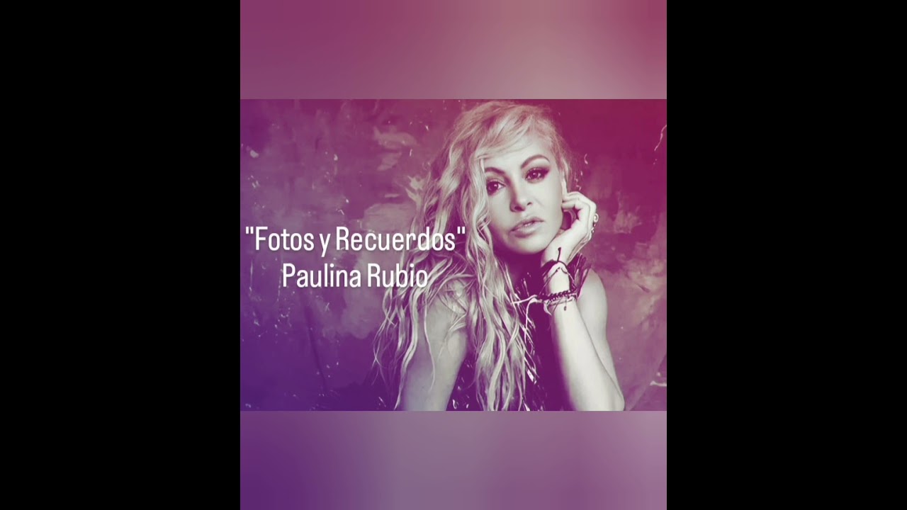 Paulina Rubio "Fotos y Recuerdos"