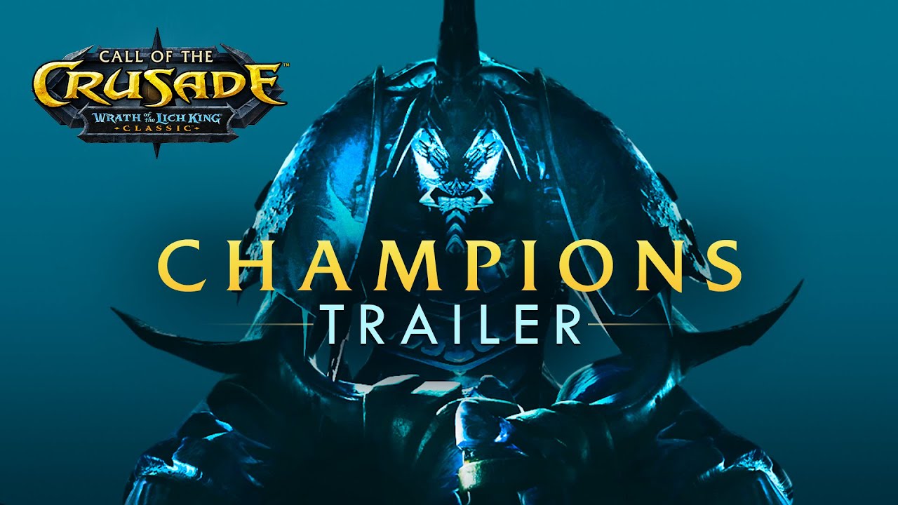 Call of the Crusade &ndash; Champions Trailer| Wrath of the Lich King Classic | World of Warcraft