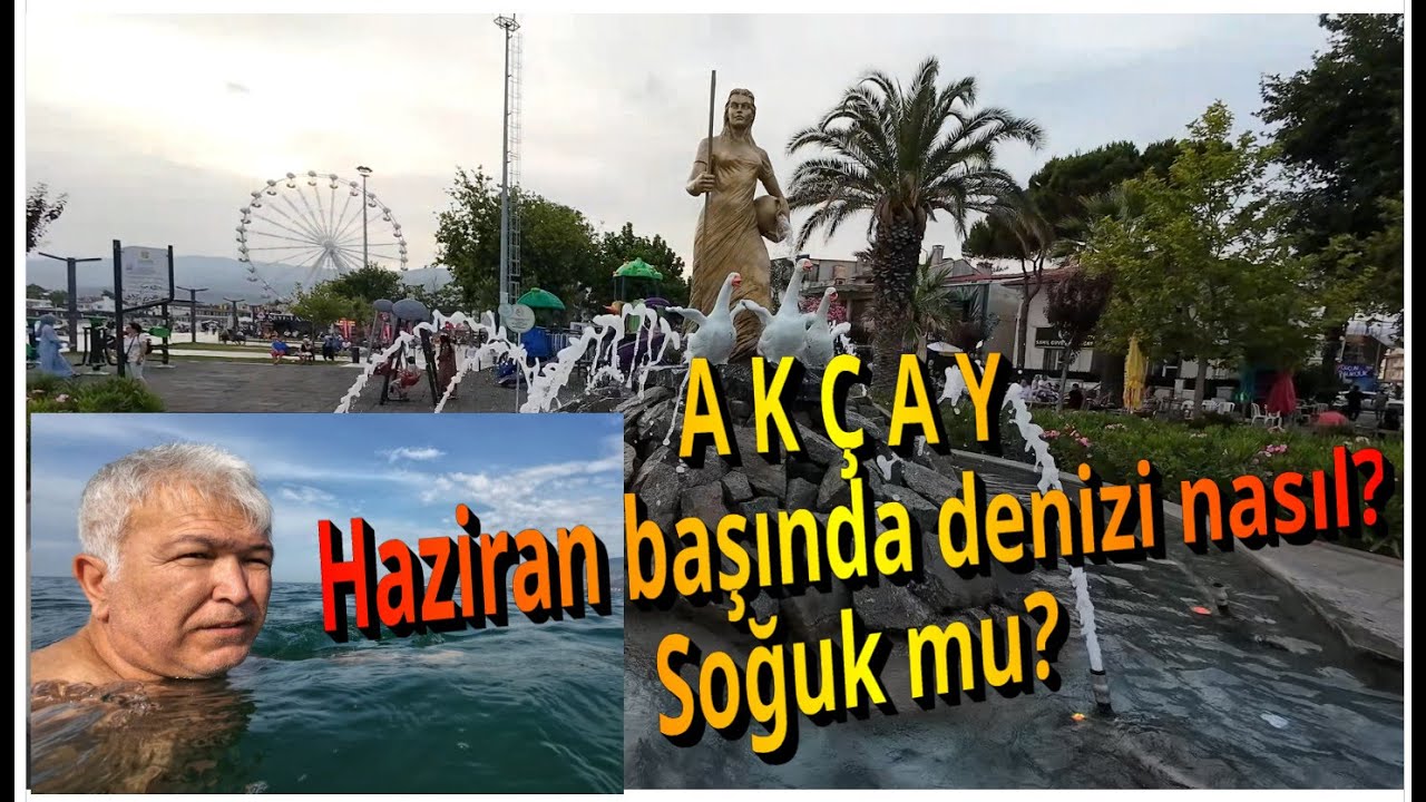 AKÇAY, Haziran ayında denizi nasıldı? Soğuk muydu?