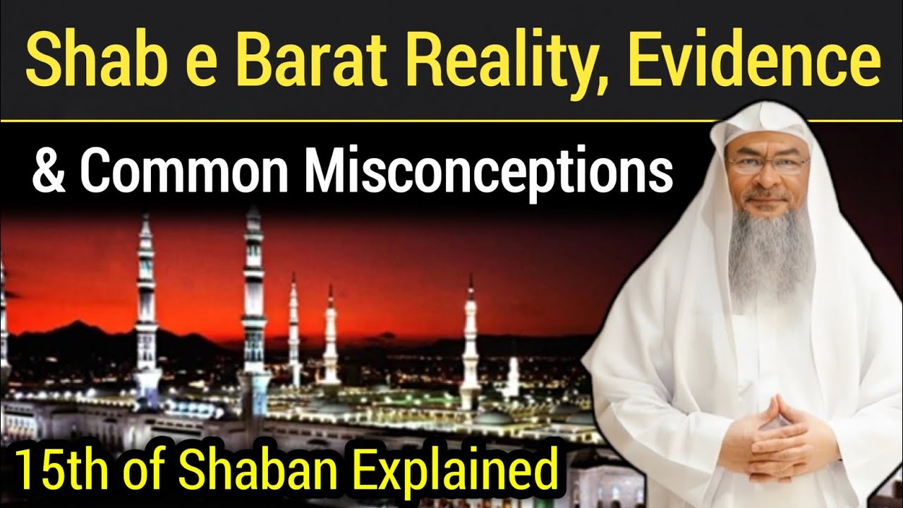 Shab e Barat Reality | Evidence & Common Misconceptions Explained | Sheikh Assim Al-Hakeem 
