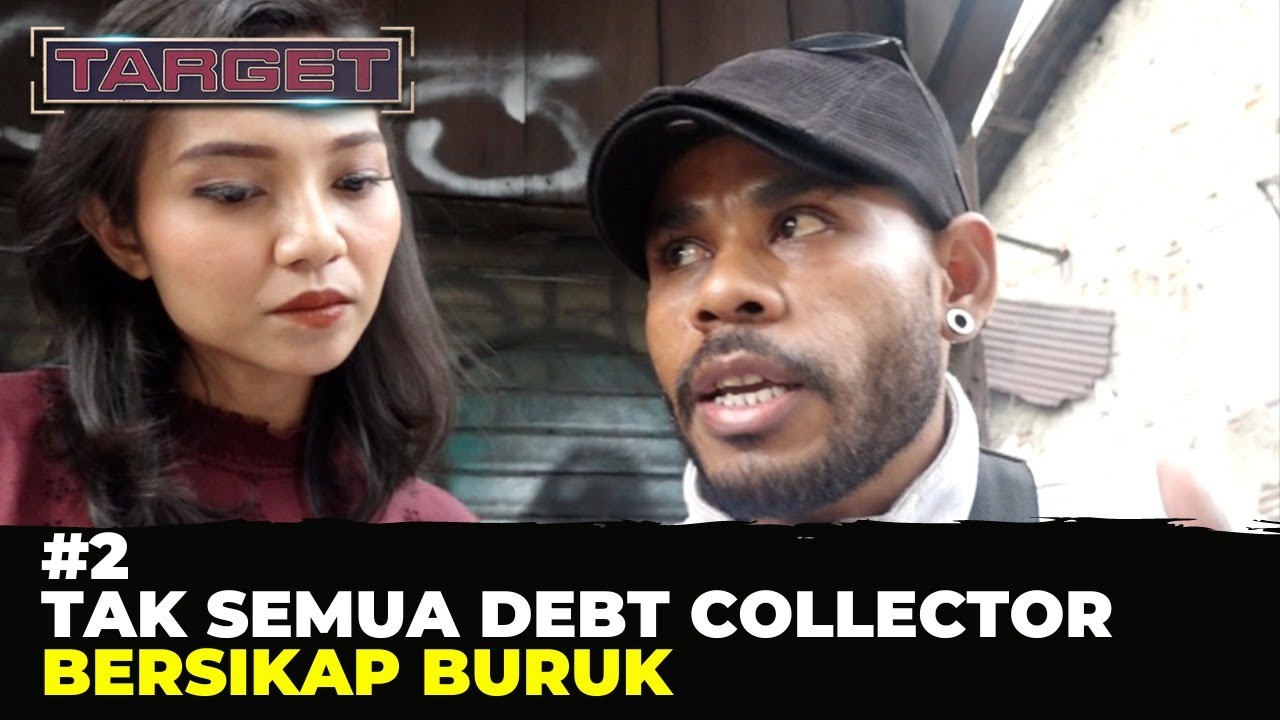 Tak Semua Debt Collector Bersikap Buruk | Target (2)