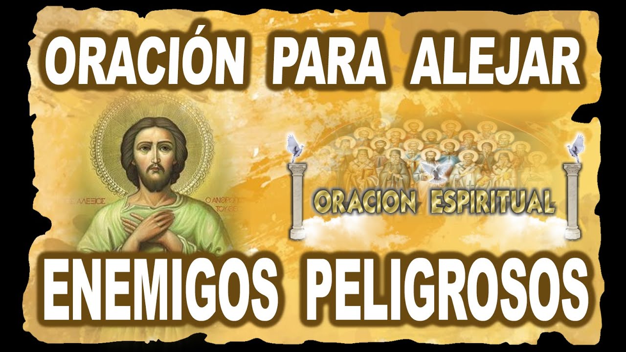 ORACIÓN PARA ALEJAR ENEMIGOS PELIGROSOS | ORACIÓN ESPIRITUAL