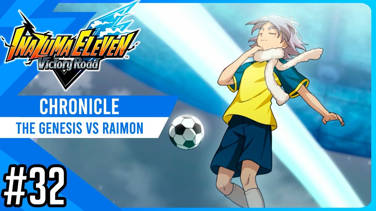The Genesis vs Raimon (Final) | Chronicle #32 | Inazuma eleven Victory Road