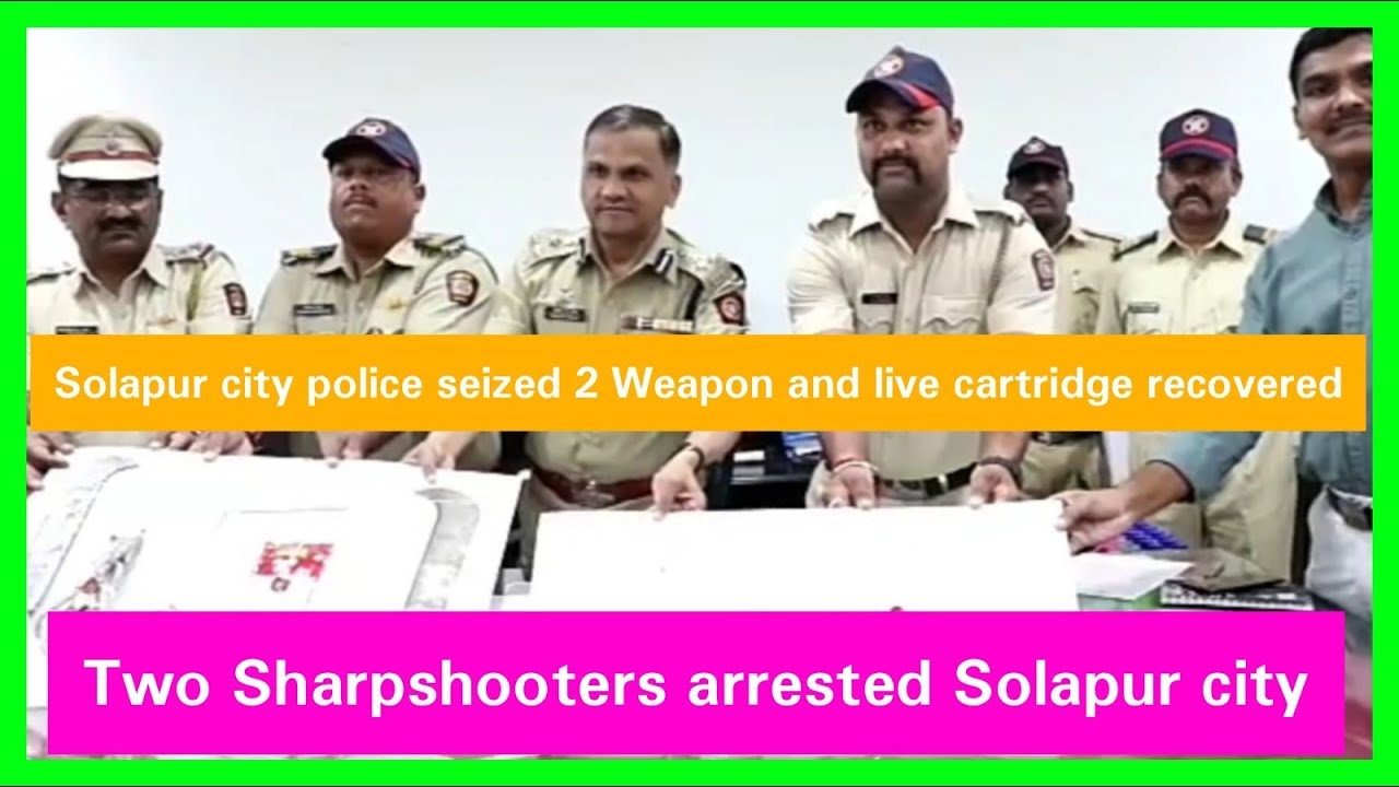 Solapur city police arreted two Sharpshooters and seized two weapons and live cartridge.