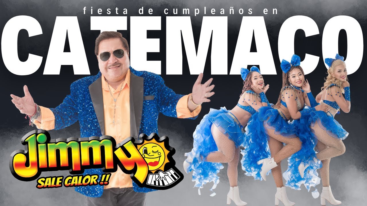 Jimmy Sale Calor en CATEMACO