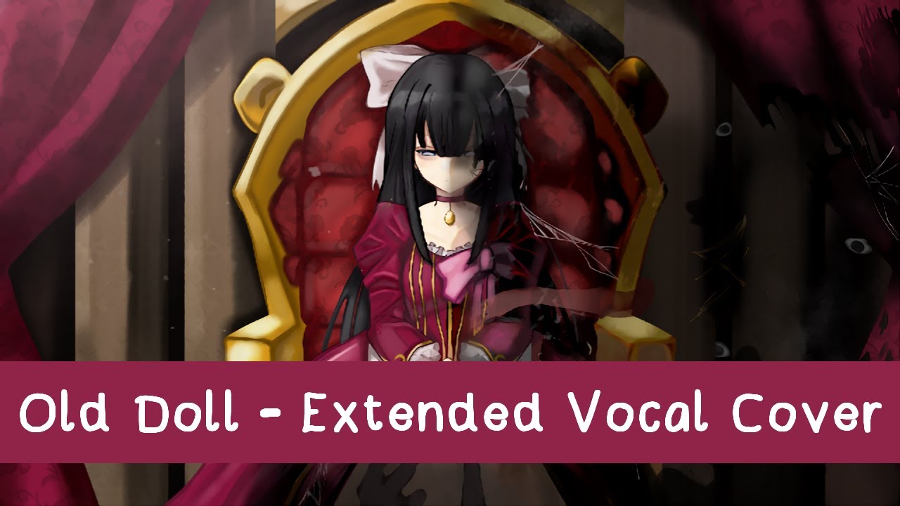 Old Doll (Mad Father/Ib) - Vocal Cover/Extended Ver. - Xia YuYao