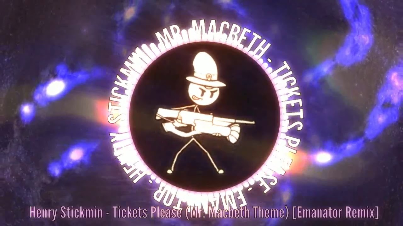 Tickets Please (Mr Macbeth Theme) - Emanator Remix