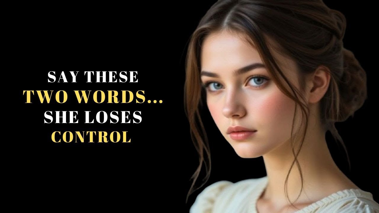 These 2 Words Make Any Woman Freeze And She Doesn&rsquo;t Even Know Why || stoic pulse