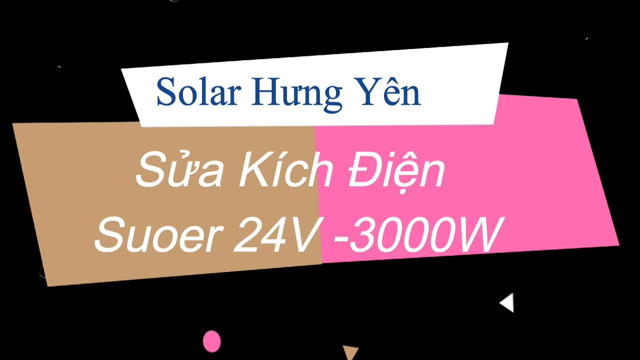 Sửa Chữa Kích Điện Suoer 24V - 3000W