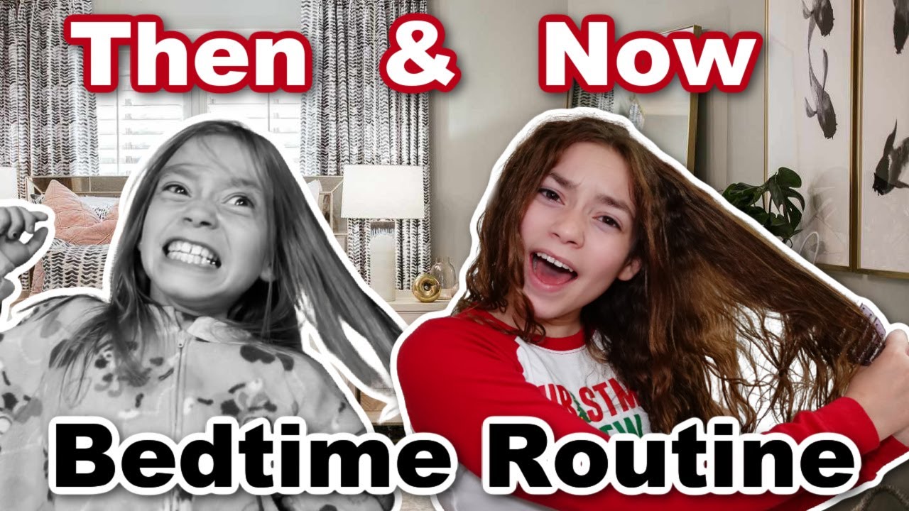 Then And Now BEDTIME ROUTINE!