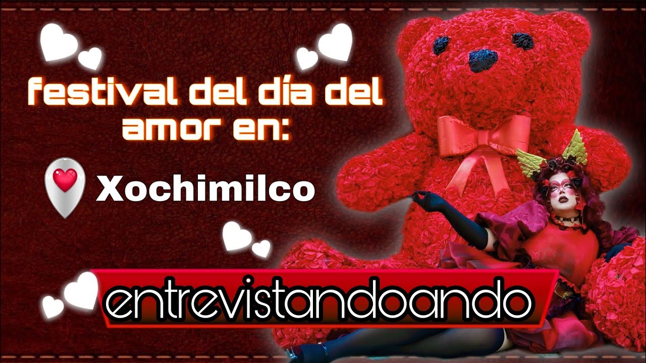 Festival del día del amor en Xochimilco-entrevistandoando 🥰✨
