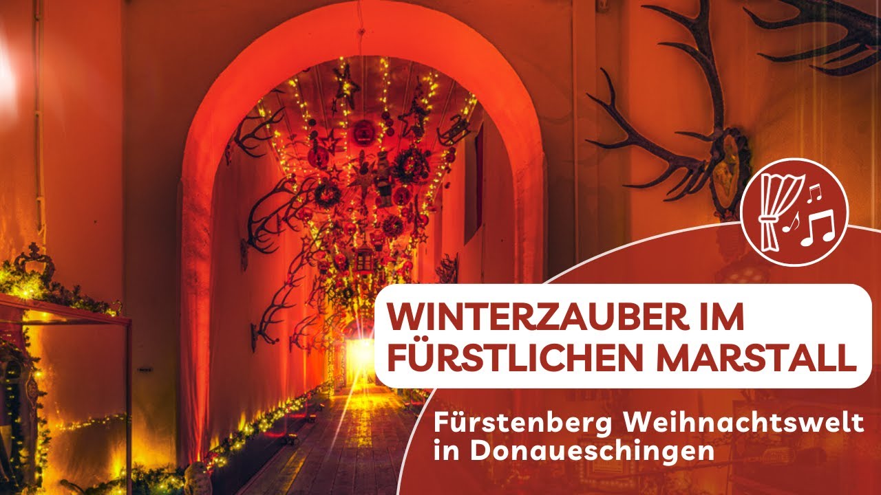 Winterzauber im F&uuml;rstlichen Marstall - die F&uuml;rstenberg Weihnachtswelt in Donaueschingen