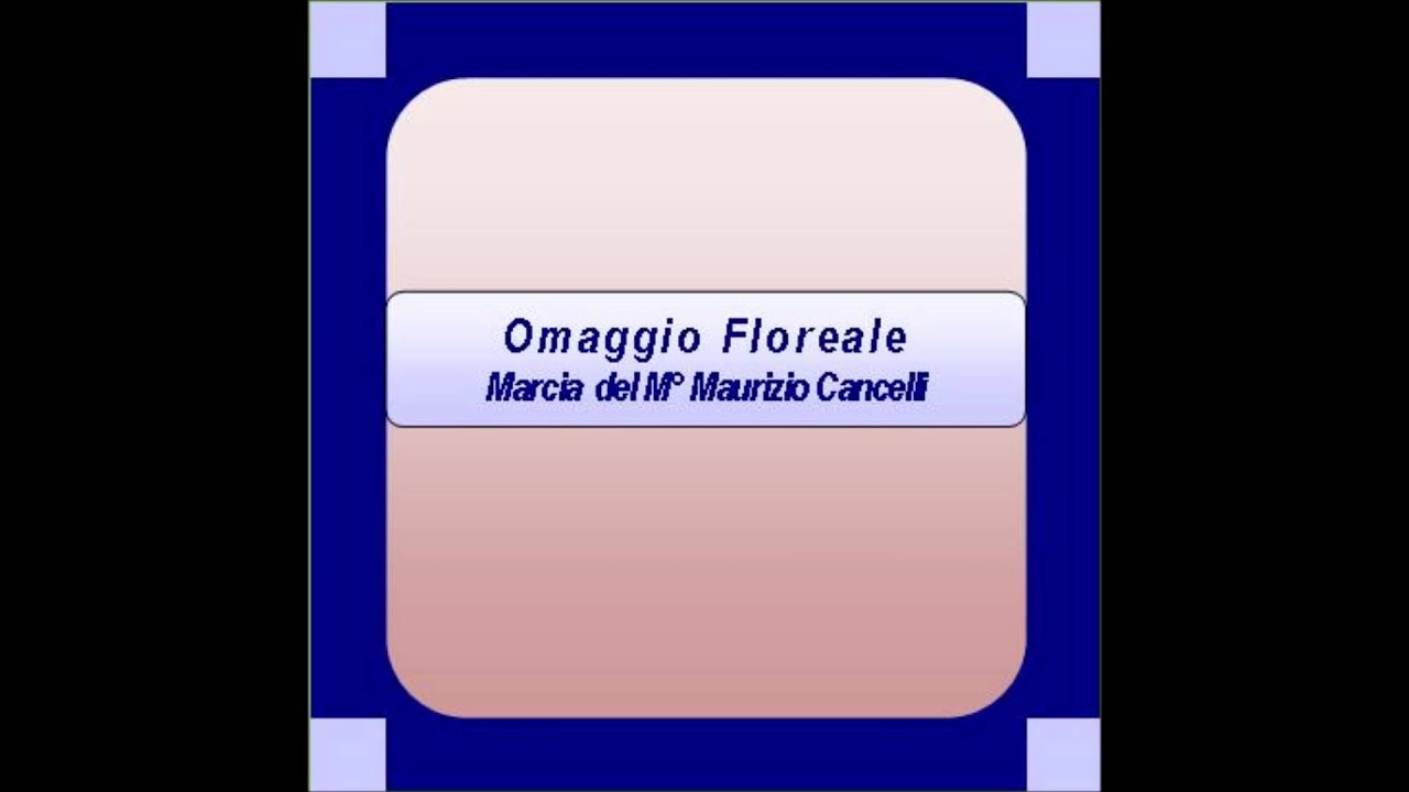 "Omaggio Floreale"- Marcia - M. Cancelli