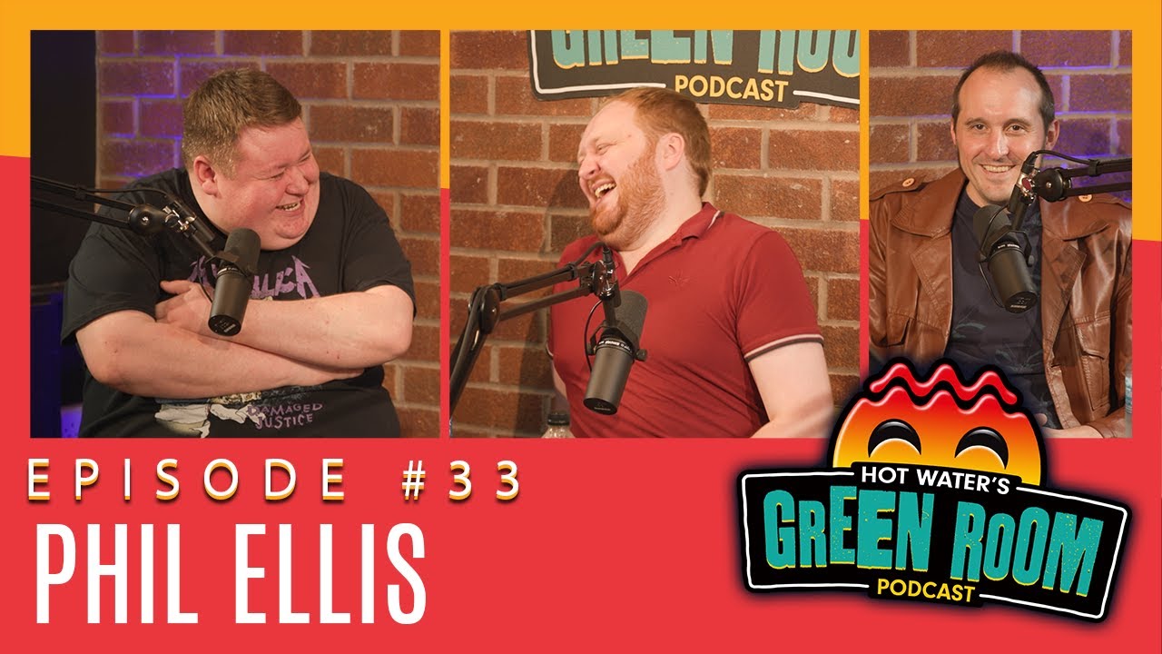 #33 With Guest Phil Ellis - Hot Water’s Green Room w/Tony & Jamie