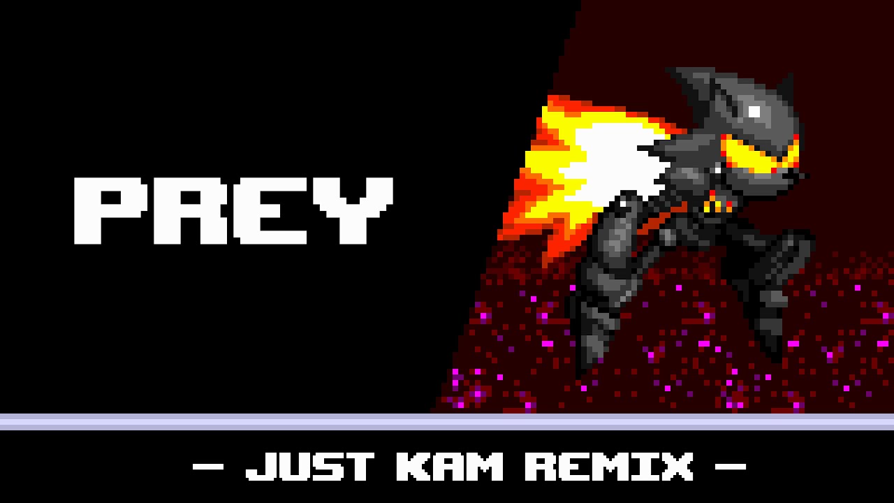 Prey - Vs. Sonic.Exe (Just Kam Remix)