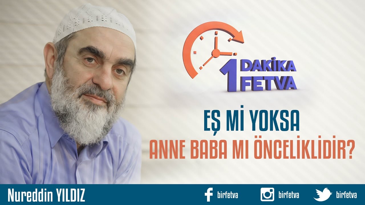 Eş mi yoksa Anne Baba mı Önceliklidir?/Birfetva - Nureddin YILDIZ