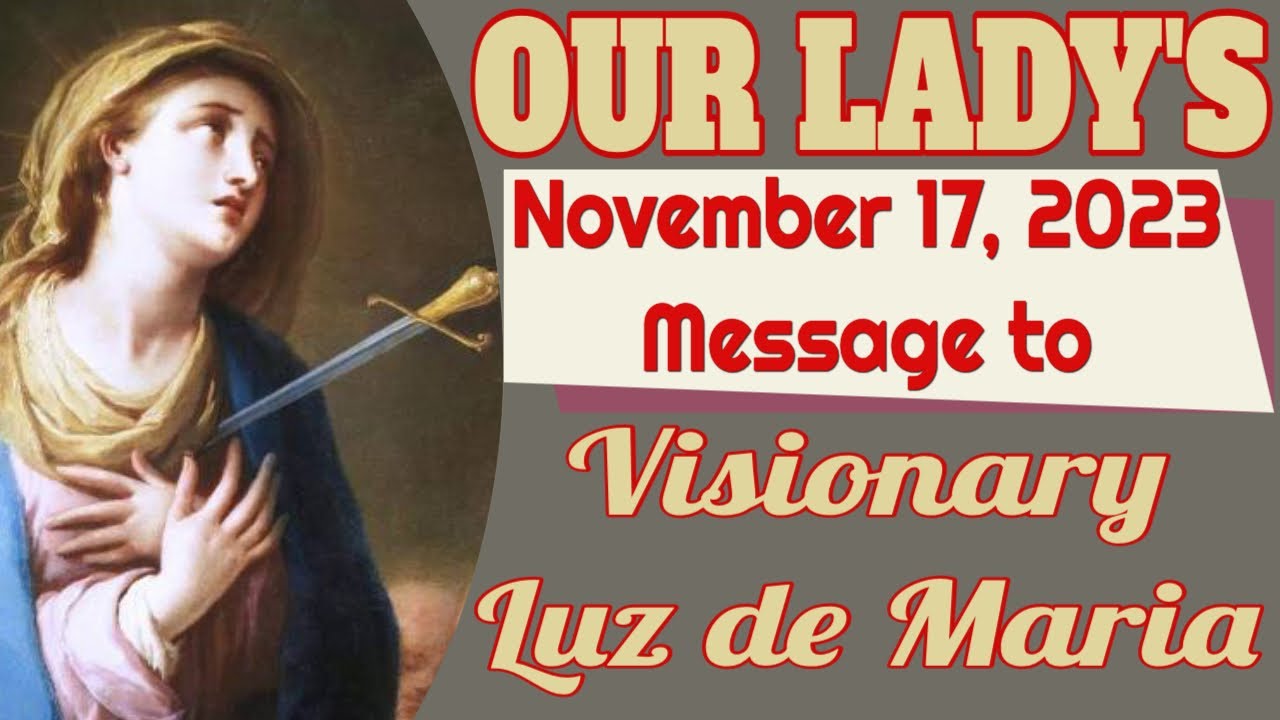 Our Lady's Message to Luz de Maria for November 17, 2023
